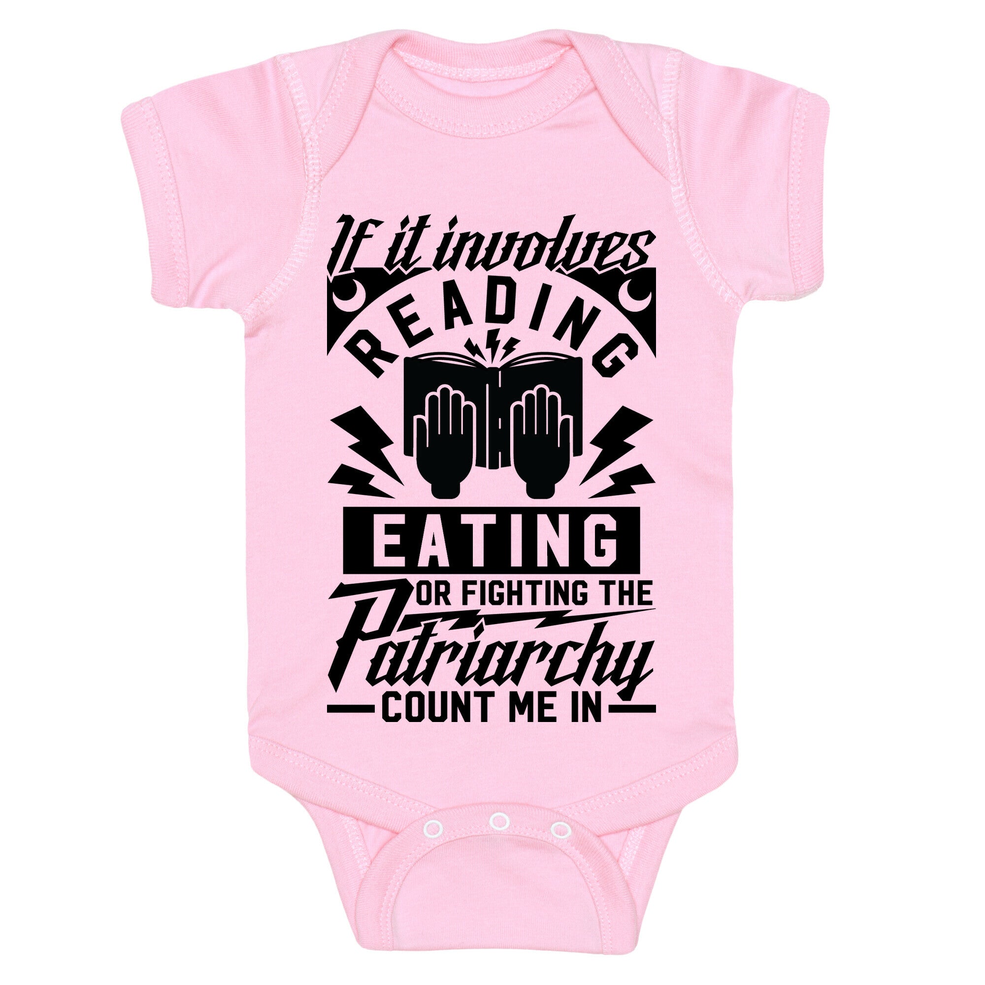 If It Involves Reading Eating or Fighting the Patriarchy Baby One Piece